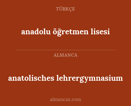 anadolu öğretmen lisesi - anatolisches lehrergymnasium