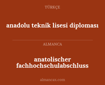 anatolischer fachhochschulabschluss - anadolu teknik lisesi diploması