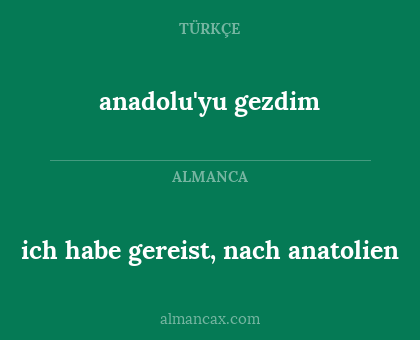 anadolu'yu gezdim - ich habe gereist, nach anatolien