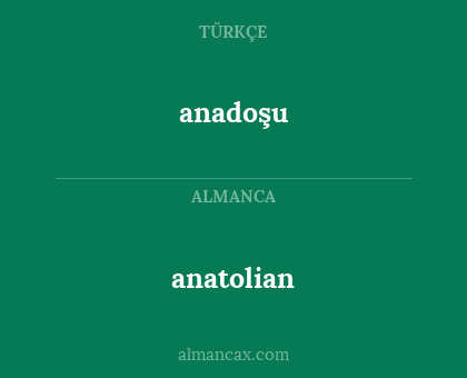 anadoşu - anatolian