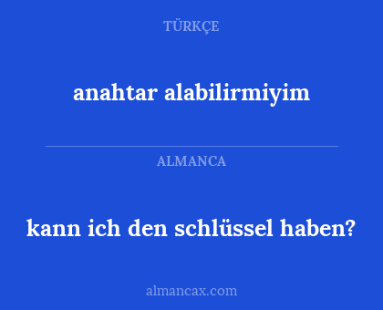 kann ich den schlüssel haben? - anahtar alabilirmiyim