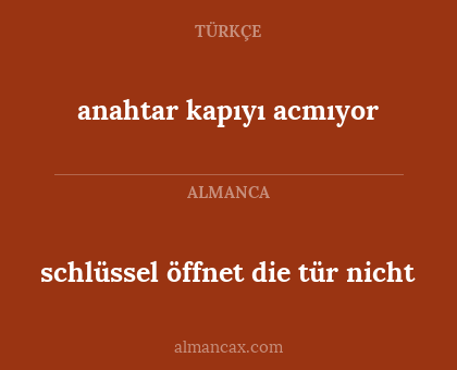 schlüssel öffnet die tür nicht - anahtar kapıyı acmıyor
