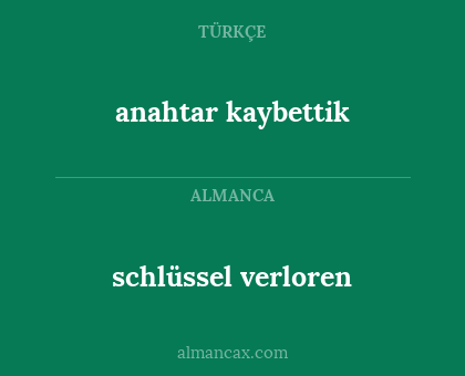 anahtar kaybettik - schlüssel verloren