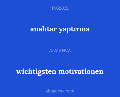 anahtar yaptırma - wichtigsten motivationen