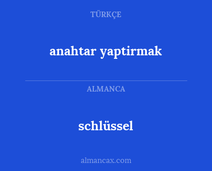 schlüssel - anahtar yaptirmak