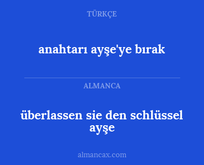 überlassen sie den schlüssel ayşe - anahtarı ayşe'ye bırak