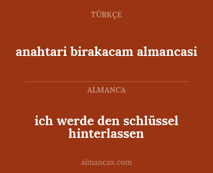 ich werde den schlüssel hinterlassen - anahtari birakacam almancasi
