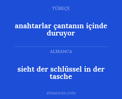 sieht der schlüssel in der tasche - anahtarlar çantanın içinde duruyor