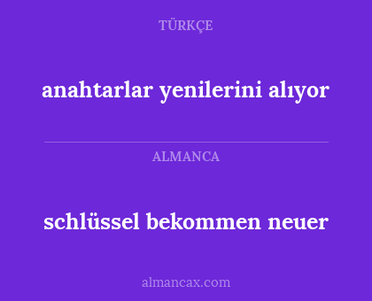 anahtarlar yenilerini alıyor - schlüssel bekommen neuer