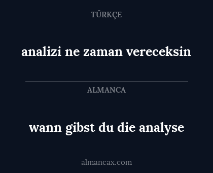 analizi ne zaman vereceksin - wann gibst du die analyse