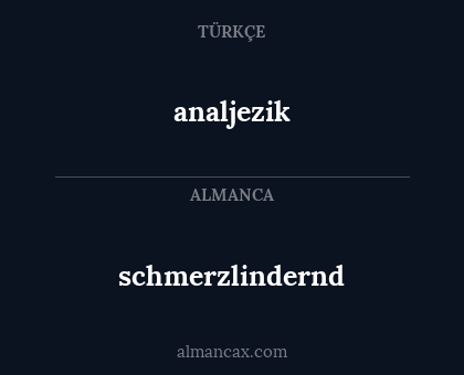 schmerzlindernd - analjezik