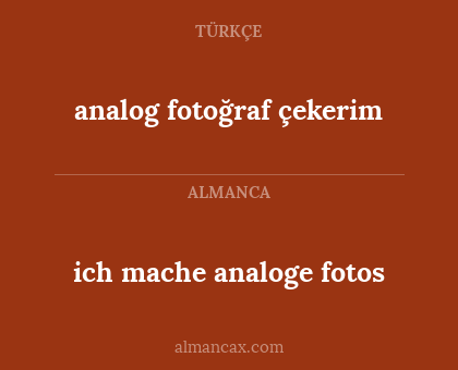 ich mache analoge fotos - analog fotoğraf çekerim