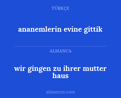 ananemlerin evine gittik - wir gingen zu ihrer mutter haus