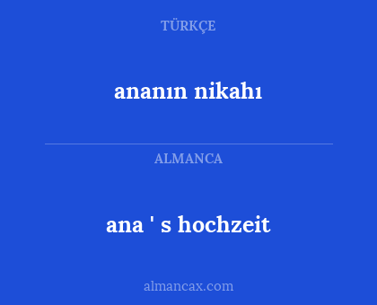 ananın nikahı - ana ' s hochzeit