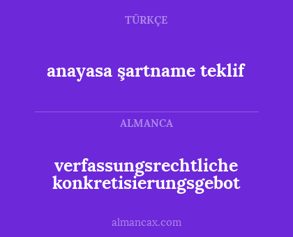 verfassungsrechtliche konkretisierungsgebot - anayasa şartname teklif