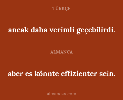 ancak daha verimli geçebilirdi. - aber es könnte effizienter sein.