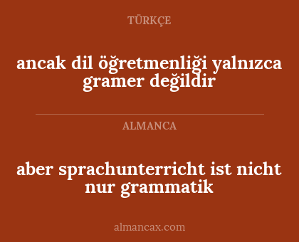 aber sprachunterricht ist nicht nur grammatik - ancak dil öğretmenliği yalnızca gramer değildir