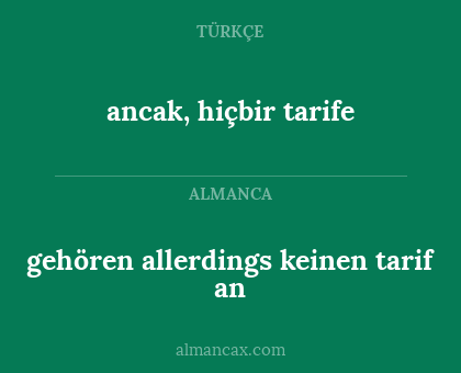 ancak, hiçbir tarife - gehören allerdings keinen tarif an
