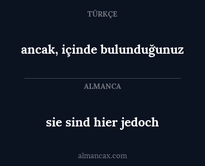 sie sind hier jedoch - ancak, içinde bulunduğunuz