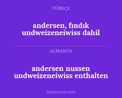 andersen nussen undweizeneiwiss enthalten - andersen, fındık undweizeneiwiss dahil