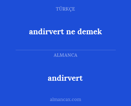 andirvert ne demek - andirvert