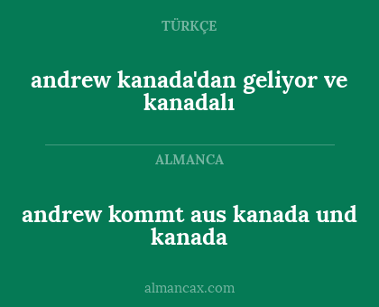 andrew kommt aus kanada und kanada - andrew kanada'dan geliyor ve kanadalı