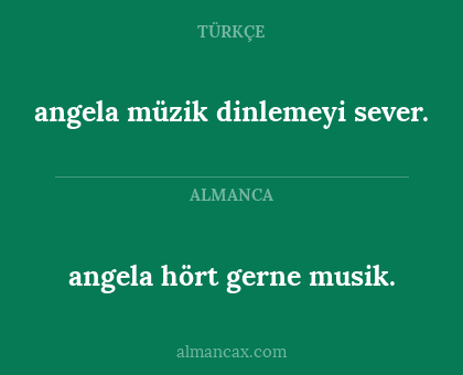 angela müzik dinlemeyi sever. - angela hört gerne musik.