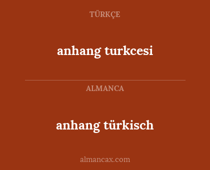 anhang turkcesi - anhang türkisch
