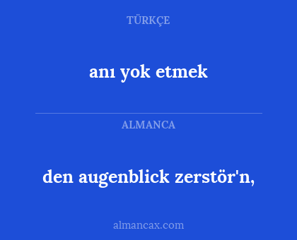 anı yok etmek - den augenblick zerstör'n,
