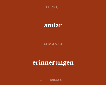 anılar - erinnerungen
