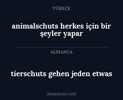 tierschuts gehen jeden etwas - animalschuts herkes için bir şeyler yapar