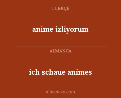 anime izliyorum - ich schaue animes
