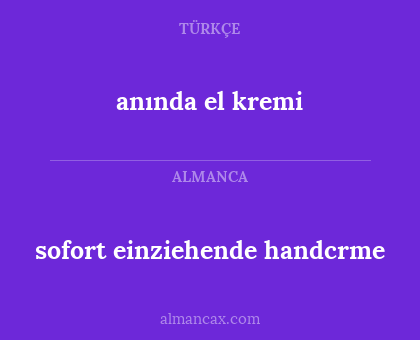 sofort einziehende handcrme - anında el kremi