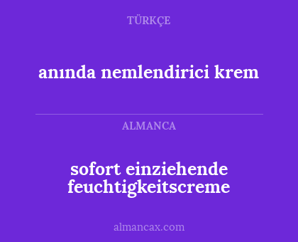 anında nemlendirici krem - sofort einziehende feuchtigkeitscreme