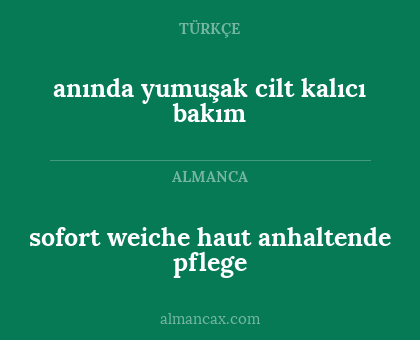 anında yumuşak cilt kalıcı bakım - sofort weiche haut anhaltende pflege