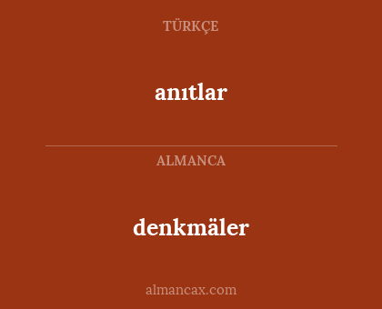 denkmäler - anıtlar