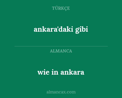 wie in ankara - ankara'daki gibi