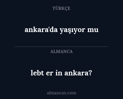 ankara'da yaşıyor mu - lebt er in ankara?
