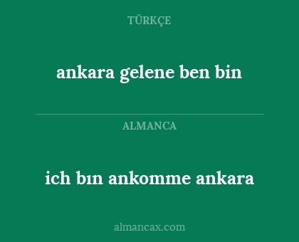 ich bın ankomme ankara - ankara gelene ben bin