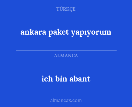 ankara paket yapıyorum - ich bin abant