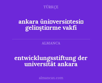 ankara üni̇versi̇tesi̇ geli̇şti̇rme vakfi - entwicklungsstiftung der universität ankara