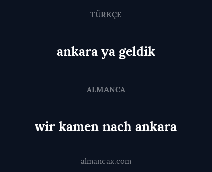 wir kamen nach ankara - ankara ya geldik