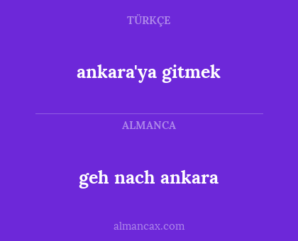 ankara'ya gitmek - geh nach ankara