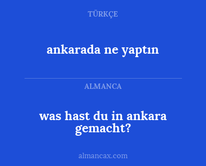ankarada ne yaptın - was hast du in ankara gemacht?