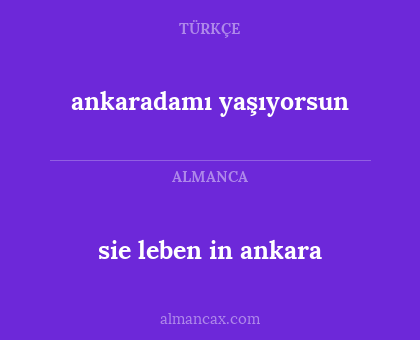 ankaradamı yaşıyorsun - sie leben in ankara