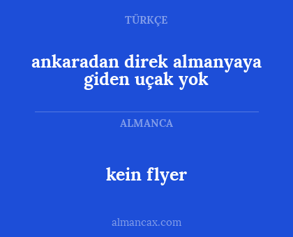 kein flyer - ankaradan direk almanyaya giden uçak yok