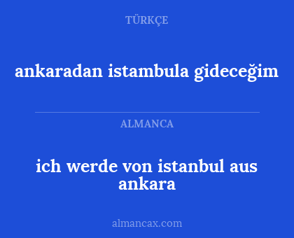 ankaradan istambula gideceğim - ich werde von istanbul aus ankara