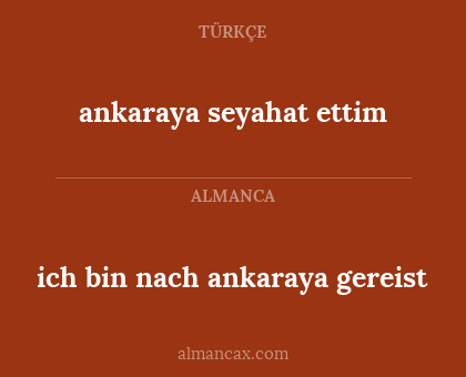ich bin nach ankaraya gereist - ankaraya seyahat ettim