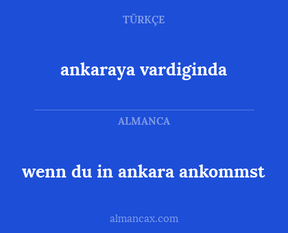 ankaraya vardiginda - wenn du in ankara ankommst