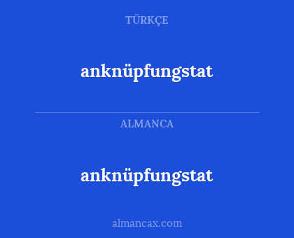 anknüpfungstat - anknüpfungstat